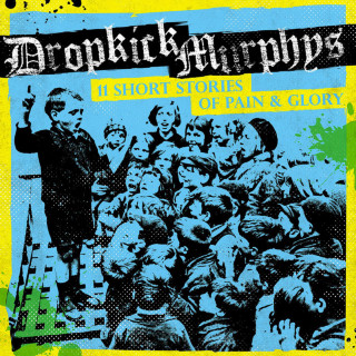 Dropkick Murphys - 11 Short Stories Of Pain & Glory album cover