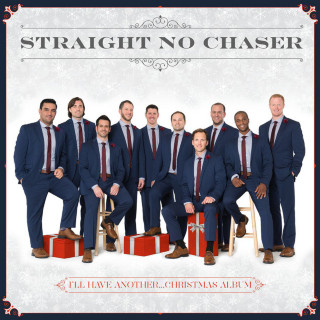 Straight No Chaser - I'll Have Another...Christmas Album album cover