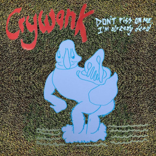 Crywank - Don't Piss On Me, I'm Already Dead album cover