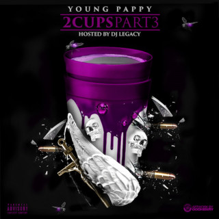 Young Pappy - 2 Cups: Part 3 mixtape cover
