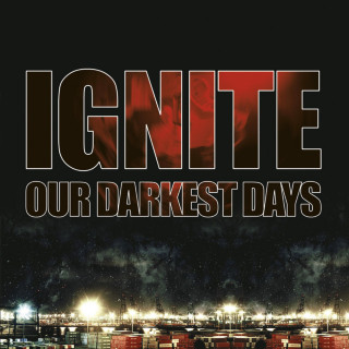Ignite - Our Darkest Days album cover