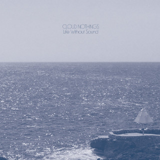 Cloud Nothings - Life Without Sound album cover
