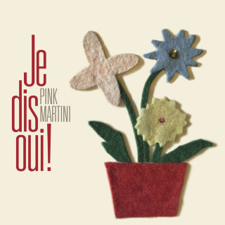 Pink Martini - Je Dis Oui! album cover