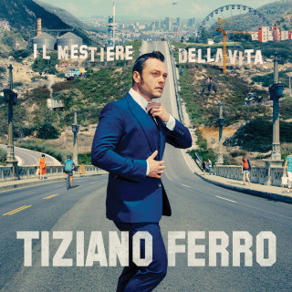 Tiziano Ferro - Il Mestiere Della Vita album cover