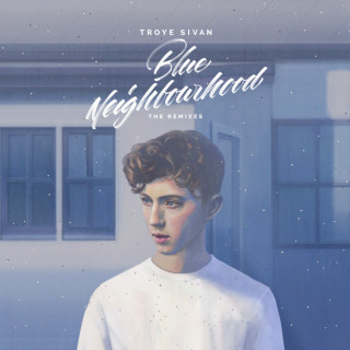 Troye Sivan - Blue Neighbourhood (The Remixes) album cover