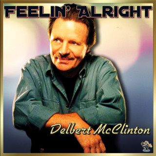 Delbert McClinton - Feelin' Alright album cover