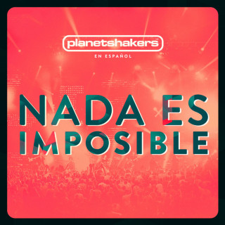 Planetshakers - Nada Es Imposible album cover