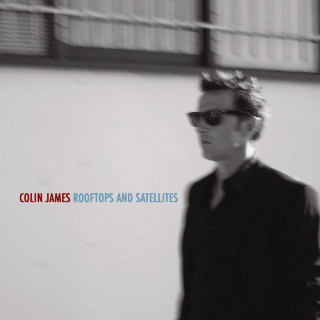 Colin James - Rooftops And Satellites album cover