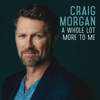 Craig Morgan - A Whole Lot More To Me album cover
