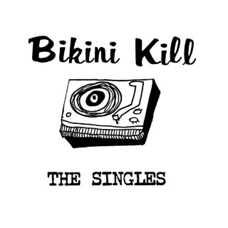 Bikini Kill - The Singles album cover