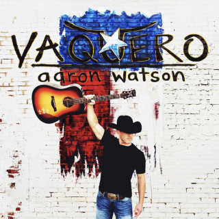 Aaron Watson - Vaquero album cover