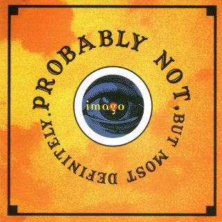 Imago - Probably Not, But Most Definitely album cover