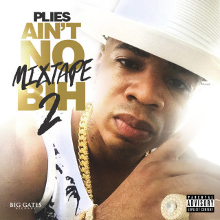 Plies - Ain't No Mixtape Bih 2 mixtape cover