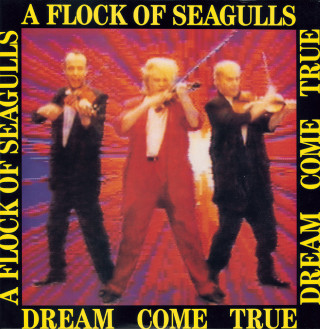 A Flock Of Seagulls - Dream Come True album cover