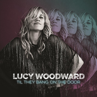 Lucy Woodward - Til They Bang On The Door album cover