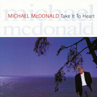 Michael McDonald - Take It To Heart album cover