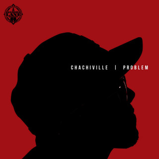 Problem - Chachiville mixtape cover