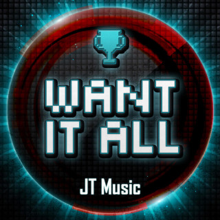 JT Music - Want It All album cover
