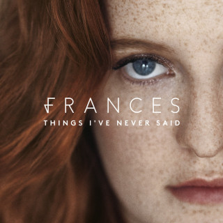 Frances - Things I've Never Said album cover