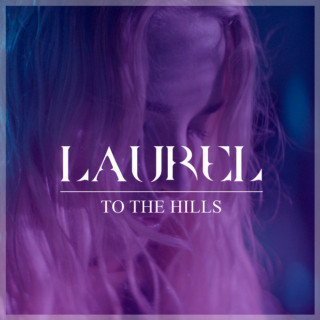 Laurel - To The Hills EP cover