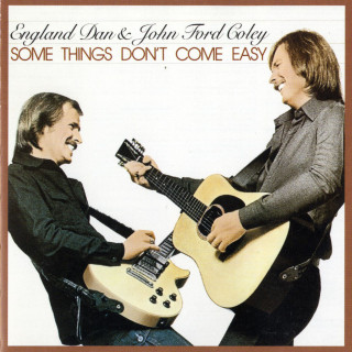 England Dan & John Ford Coley - Some Things Don't Come Easy album cover
