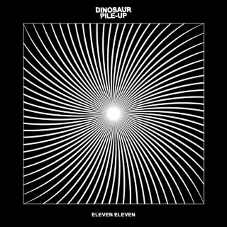 Dinosaur Pile-Up - Eleven Eleven album cover