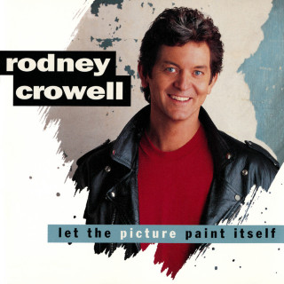 Rodney Crowell - Let The Picture Paint Itself album cover