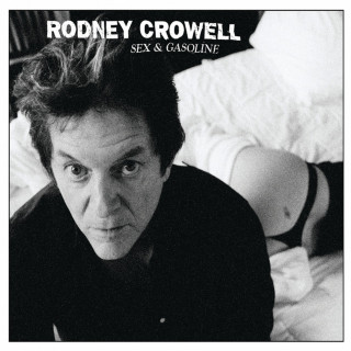 Rodney Crowell - Sex & Gasoline album cover