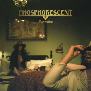 Phosphorescent - Muchacho album cover