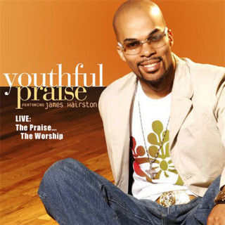 JJ Hairston & Youthful Praise - Live: The Praise, The Worship live album cover