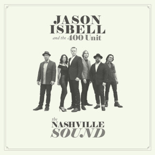 Jason Isbell and The 400 Unit - The Nashville Sound album cover