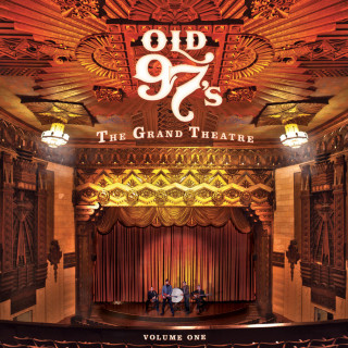 Old 97's - The Grand Theatre, Volume 1 album cover