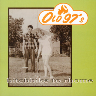 Old 97's - Hitchhike To Rhome album cover