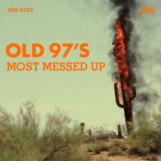Old 97's - Most Messed Up album cover
