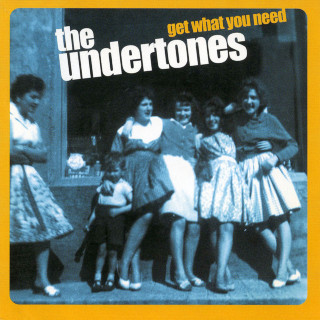 The Undertones - Get What You Need album cover