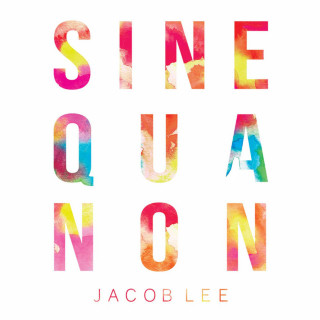 Jacob Lee - Sine Qua Non EP cover