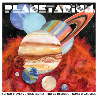 Sufjan Stevens, Bryce Dessner, Nico Muhly & James McAlister - Planetarium album cover
