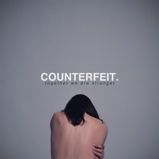 COUNTERFEIT. - Together We Are Stronger album cover