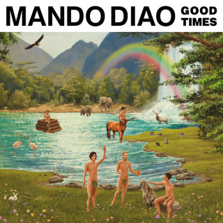Mando Diao - Good Times album cover