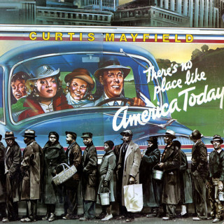 Curtis Mayfield - There's No Place Like America Today album cover