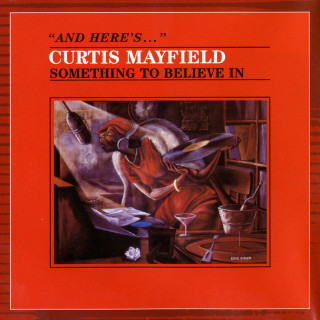 Curtis Mayfield - Something To Believe In album cover