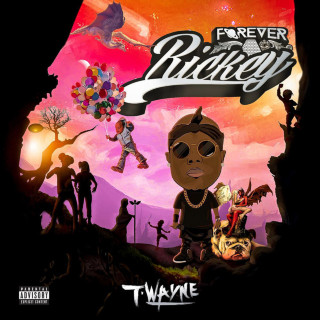 T-Wayne - Forever Rickey mixtape cover