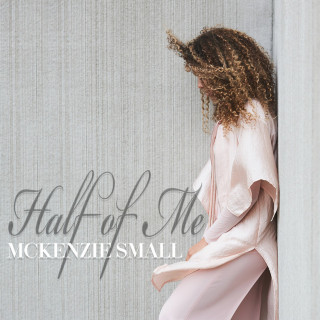 McKenzie Small - Half Of Me EP cover
