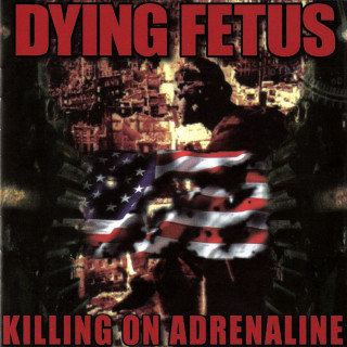 Dying Fetus - Killing On Adrenaline album cover