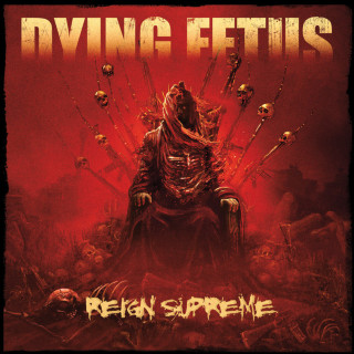 Dying Fetus - Reign Supreme album cover