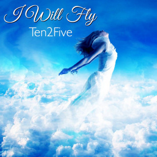 Ten 2 Five - I Will Fly album cover