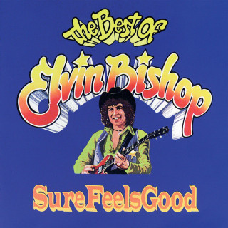 Elvin Bishop - Sure Feels Good: The Best Of Elvin Bishop compilation cover