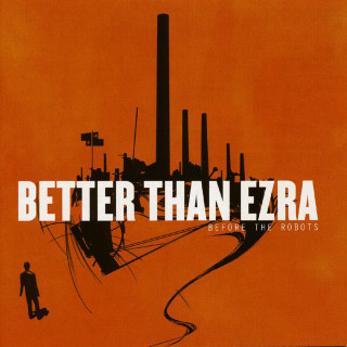 Better Than Ezra - Before The Robots album cover