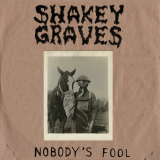 Shakey Graves - Nobody's Fool EP cover