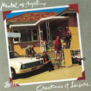 Mental As Anything - Creatures Of Leisure album cover
